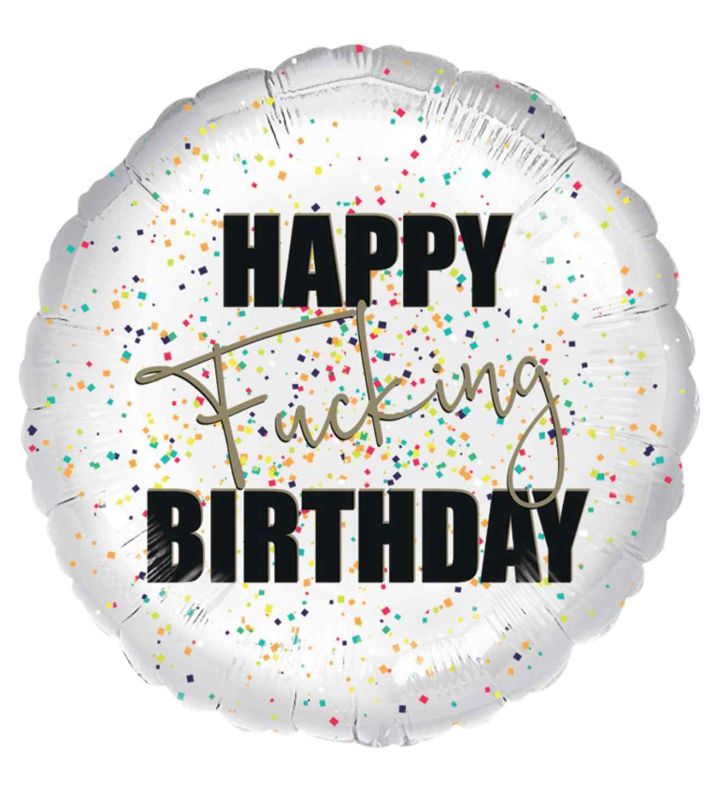 18" Happy F***ing Birthday Foil Balloon
