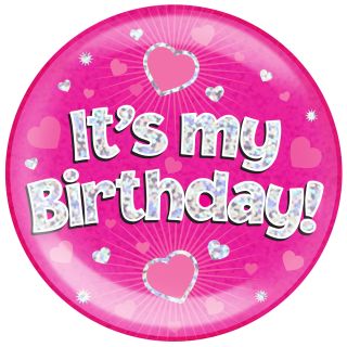 Jumbo Badge Pink Holographic 15cm diameter - It’s My Birthday